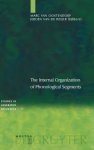 Oostendorp, Marc Van; Weijer, Jeroen van de [Editors] - The Internal Organization of Phonological Segments.