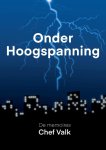 Chef Valk - Onder Hoogspanning