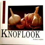 ZELTNER, RENATE - De gezonde keuken. Knoflook. De beste recepten.