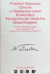 Friedrich Nietzsche - Chronik zu Nietzsches Leben, Konkordanz, Verzeichnis der Gedichte, Gesamtregister