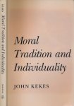 Kekes, John - Moral, Tradition and Individuality