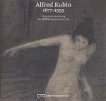 Brigitte Reutner - Alfred Kubin 1877 - 1959 1877-1959. Die graphische Sammlung des LENTOS Kunstmuseums Linz