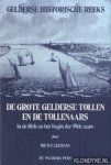 Leemans, Mr. W.F. - De grote Gelderse tollen en de tollenaars in de 18de en het begin der 19de eeuw