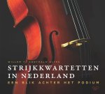 Willem Korthals Altes - Strijkkwartetten in Nederland Een blik achter het podium