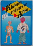 Meerdere kinderen, voorwoord Keuls Ivonne - Kinderen schrijven voor Afrika Verhalen gedichten tekeningen