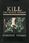 Dorothy Nimmo - Kill the Black Parrot