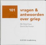 Ab Osterhaus, David de Pooter - 101 Vragen En Antwoorden Over Griep