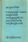 Bras, Jacques - Tweespraak tussen residentiële andragogiek en psychiatrische verpleegkunde