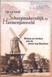 Bulte , M. A. [ ISBN 9789060764947 ] 3119 - Op en Rond Scheepmakersdijk en Harmenjansveld. Haarlemse Miniaturen deel 057 .  ( Wonen en werken aan de grens van Haarlem . ) Wonen achter muren en torens;  Bewoners uit de 17e eeuw en de eerste helft van de 18e eeuw;  -