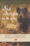 Buijtendorp, Donald, Schootbrugge, Ed van, Weele, Herman Ter - Sus Scrofa in de pot / hoe je een wild zwijn lekker klaar maakt