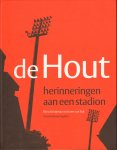 Theo Brinkman/Koen van Eijk. - De Hout, herinneringen aan een stadion.