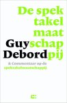 Guy Debord - De spektakelmaatschappij & commentaar op de spektakelmaatschappij