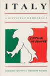 Spotts, Frederic / Wieser, Theodor - Italy. A difficult democracy. A survey of Italian politics