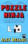 Bellos, Alex - Puzzle Ninja / Pit Your Wits Against The Japanese Puzzle Masters