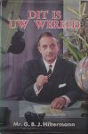 HILTERMANN, G.B.J., - Dit is uw wereld.
