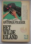 FRASER, ANTONIA, - Het wilde eiland. FRASER, ANTONIA, - Het wilde eiland.