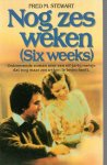 Stewart, Fred M. - Nog zes weken (Six weeks) / ontroerende roman over een elf-jarig meisje dat nog maar zes weken te leven heeft Stewart, Fred M. - Nog zes weken (Six weeks) / ontroerende roman over een elf-jarig meisje dat nog maar zes weken te leven heeft