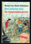 Holst Pellekaan, Karen van - Het geheim van de wegloopkinderen