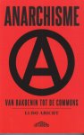Abicht, Ludo - Anarchisme. Van Bakoenin tot de Commons