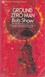 Shaw, Bob - Ground Zero Man