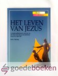 Bewley, Rob J. - Het leven van Jezus --- Compleet geïllustreerd overzicht van het leven van Jezus en de betekenis daarvan in deze tijd. Serie: Atlasjes, deel 15 Bewley, Rob J. - Het leven van Jezus --- Compleet geïllustreerd overzicht van het leven van Jezus en de betekenis daarvan in deze tijd. Serie: Atlasjes, deel 15