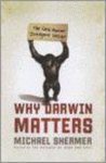 Shermer, Michael - Why Darwin Matters