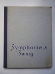 Bosman, Anthony (red.). - Symphonie & Swing; het geïllustreerde, culturele periodiek voor de muziek (Complete jaargang 1946, in één band).