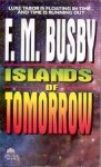 Busby, Francis M. - Islands of Tomorrow