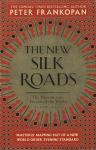 Peter Frankopan - The New Silk Roads - The Present and Future of the World -