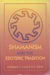 Cook, Angelique S. / Hawk, G.A. - Shamanism and the esoteric tradition