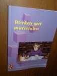 Janssen-Vos, F; Dikken, N. den - Werken met materialen
