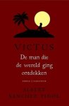 Albert Sánchez Piñol - De man die de wereld ging ontdekken / Victus