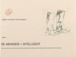 Bogaard, Pieter van den. - De mensheid = intelligent. Bogaard, Pieter van den. - De mensheid = intelligent.