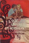 spillane, mickey - olie,vrouwen en revolvers