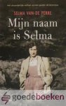 Perre, Selma van de - Mijn naam is Selma *nieuw* - laatste exemplaar! --- Het uitzonderlijke verhaal van een joodse verzetsvrouw