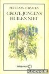 Straaten, Peter van - Grote jongens huilen niet