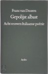 Frans Van Dooren - Gepolijst albast Acht eeuwen Italiaanse poëzie