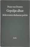 Frans Van Dooren - Gepolijst albast Acht eeuwen Italiaanse poëzie