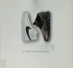 Robert Jackson - Sole Provider 30 Years of Nike Basketball