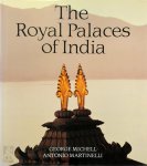 George Michell - The Royal Palaces of India