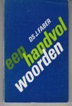 Faber, Ds. J. - Een Handvol woorden