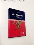 Wittchow, Frank: - Ars Romana : List und Improvisation in der augusteischen Literatur.
