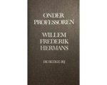 Willem Frederik Hermans - Onder Professoren Willem Frederik Hermans - Onder Professoren