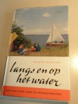 Ouwehand, Maarten - LANGS EN OP HET WATER een gids voor land- en watertoeristen