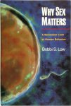 Bobbi S Low - Why Sex Matters  A Darwinian Look at Human Behavior