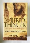 Maitland, Alexander - Wilfred Thesiger; The life of the Great Explorer