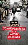 Frank Gunning - Schuilplaatsen van Woody Gardiner