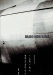 MORIYAMA, Daido - Daido Moriyama - Memories of Light.