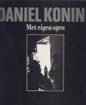 KONING, Daniel - Met eigen ogen.