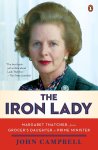 John Campbell - The Iron Lady Margaret Thatcher, from Grocer's Daughter to Prime Minister